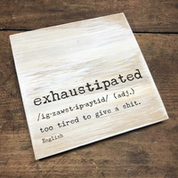 Exhaustipated